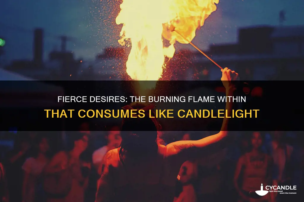what i want like a flame that burns the candle