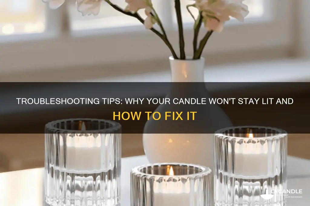 what if candle wont stay lit