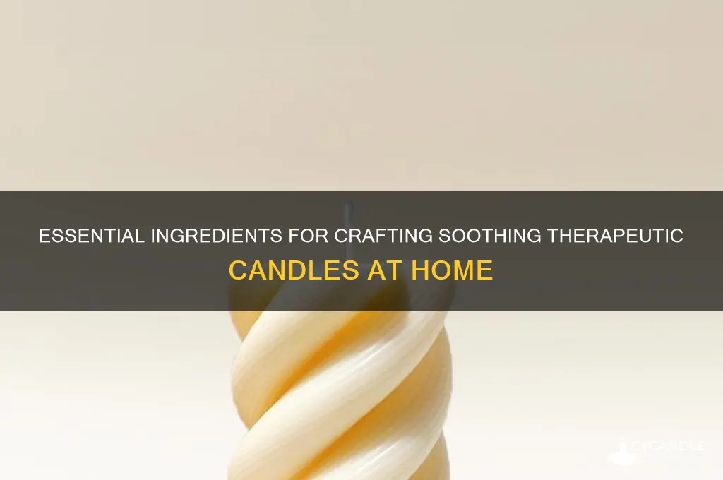 what ingredients is use to make therapeutic candles