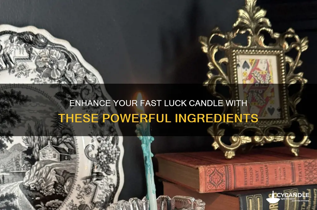 what ingredients to add to a fast luck candle