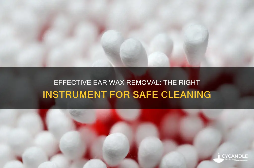what instrument is used to remove ear wax