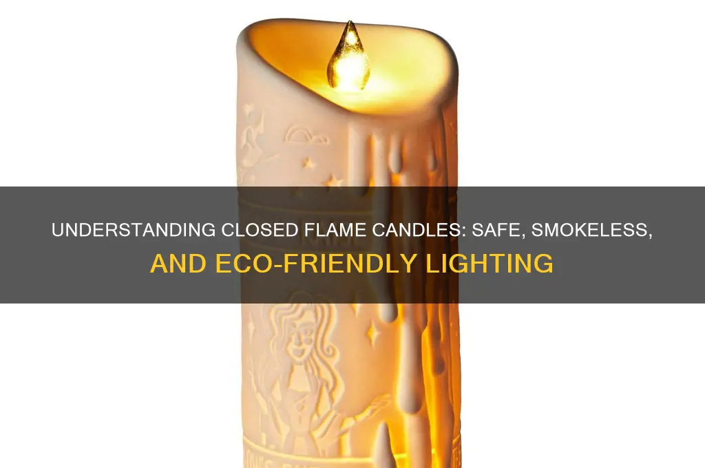 what is a closed flame candle