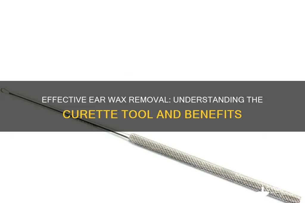 what is a curette for ear wax removal