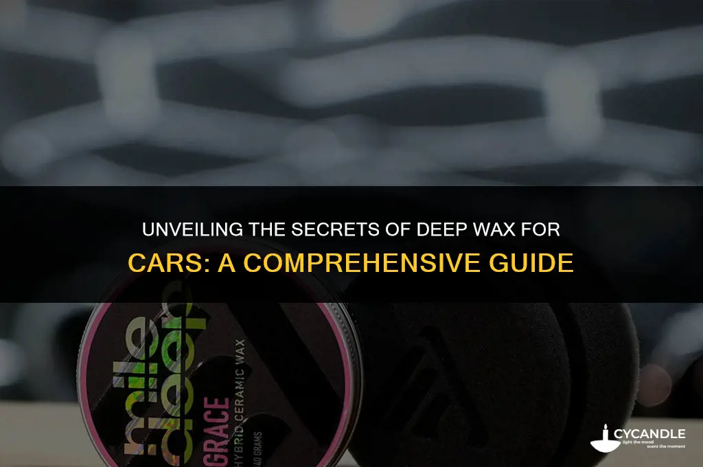 what is a deep wax for cars