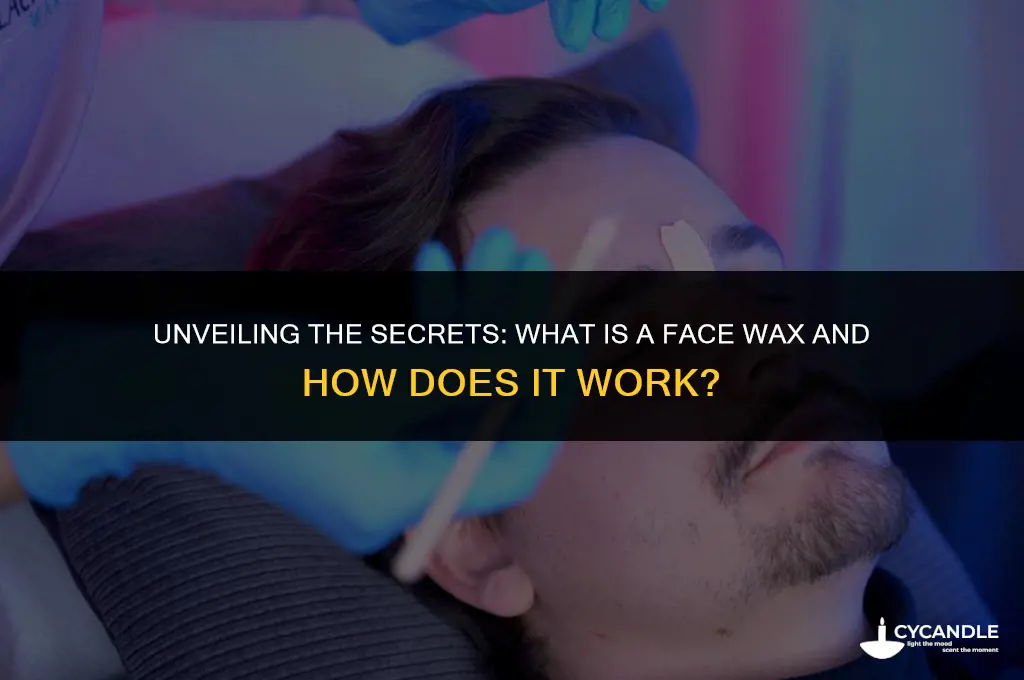 what is a face wax