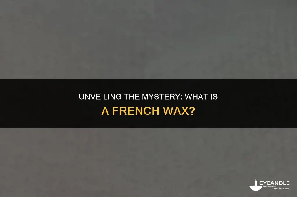 what is a french wax