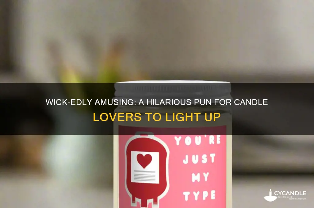 what is a funny pun for candle