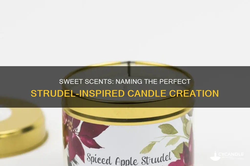 what is a good name for a strudel candle
