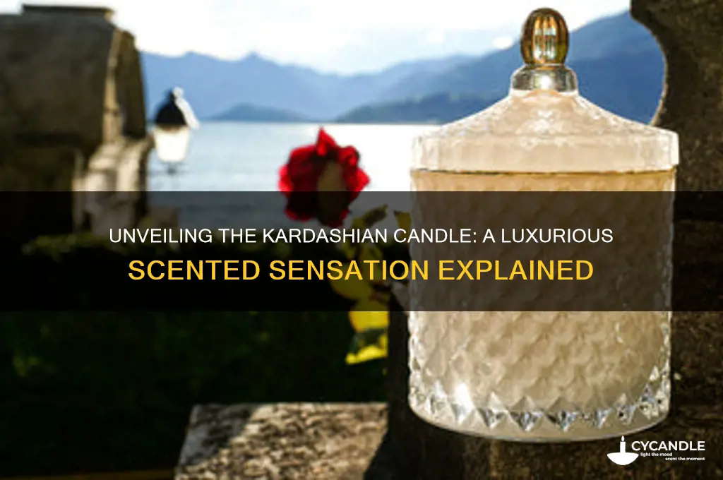 what is a kardashian candle