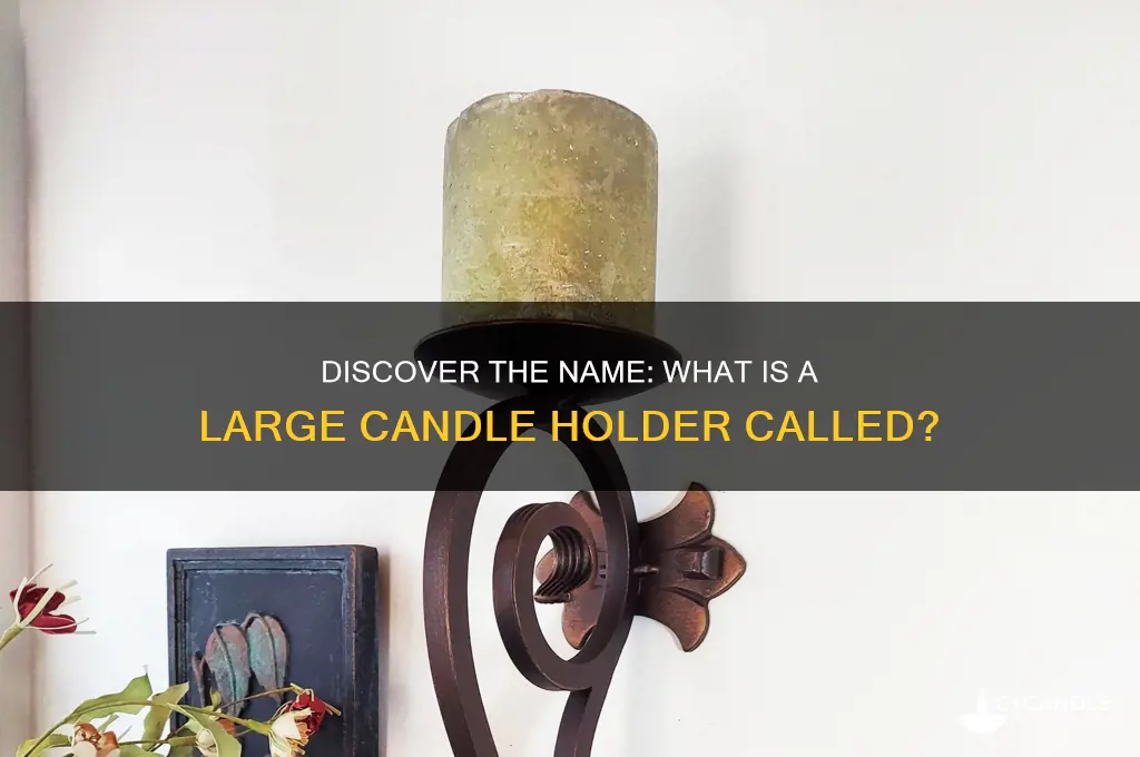 what is a large candle holder called