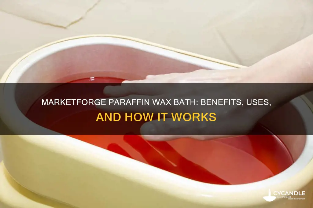 what is a marketforge paraffin wax bath for