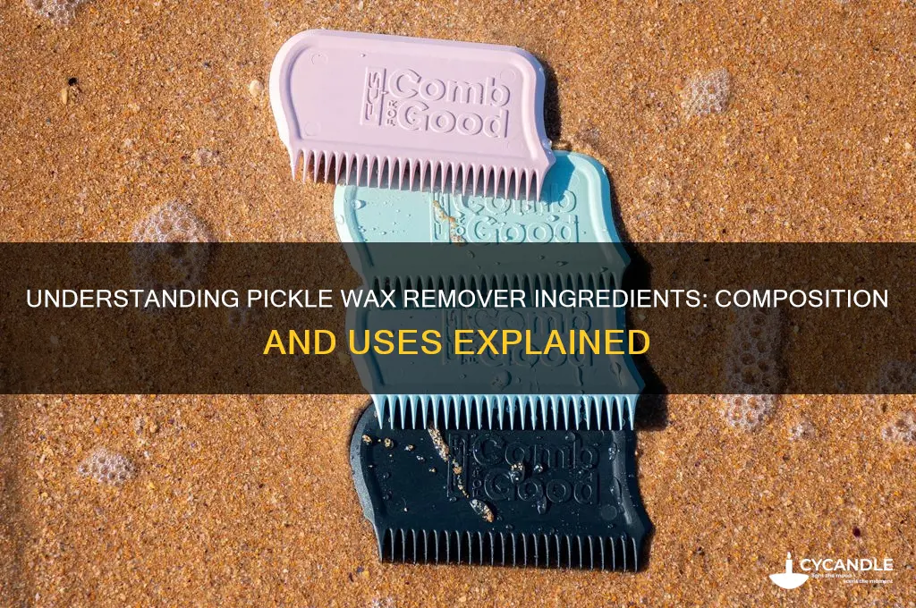 what is a pickle wax remover made out of