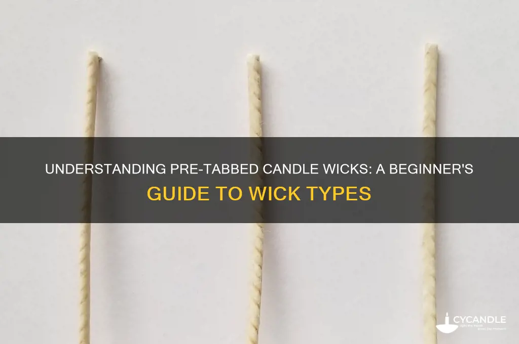 what is a pre tabbed candle wicks
