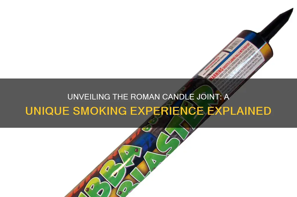 what is a roman candle joint