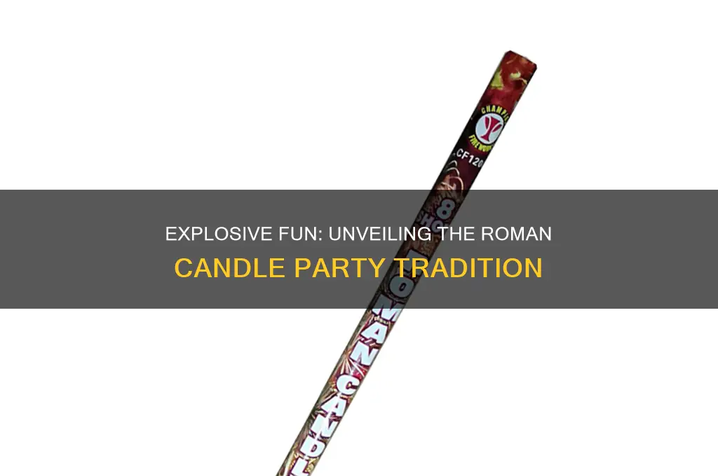 what is a roman candle party
