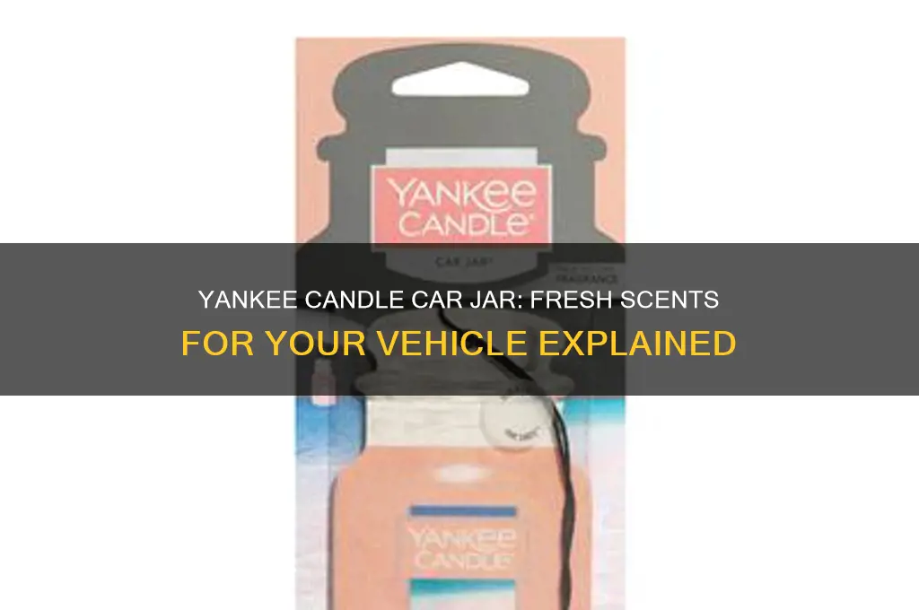 what is a yankee candle car jar