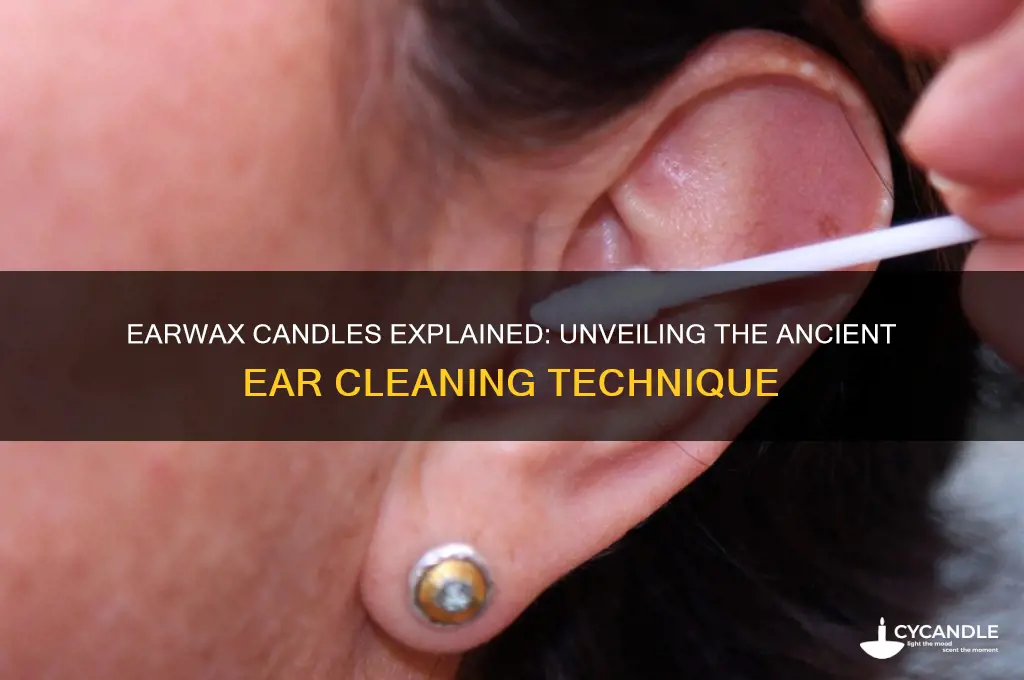 what is an earwax candle