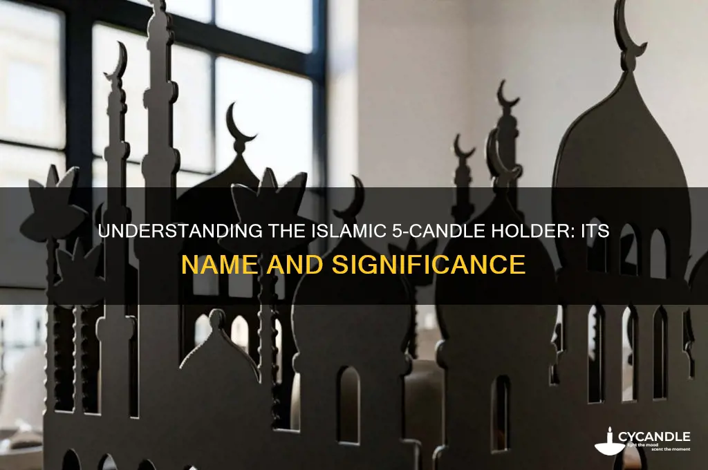 what is an islamic 5 candle holder calaled
