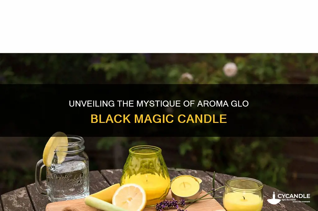 what is aroma glo black magic candle