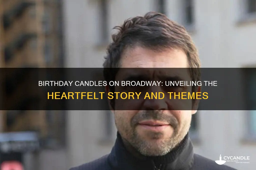 what is birthday candles on broadway about