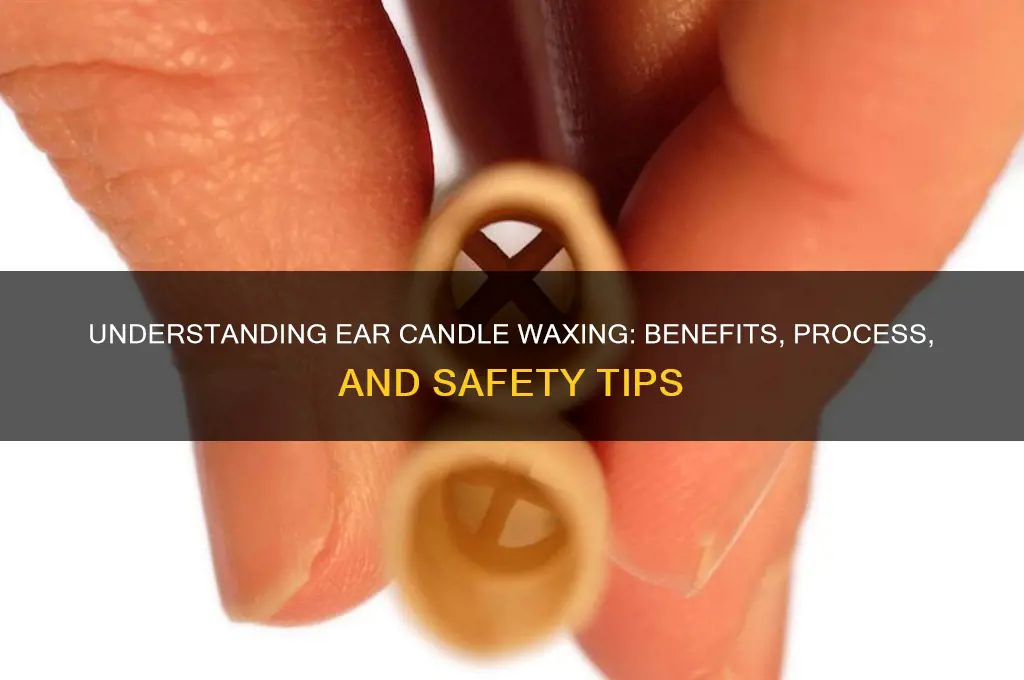 what is candle waxing of the ear