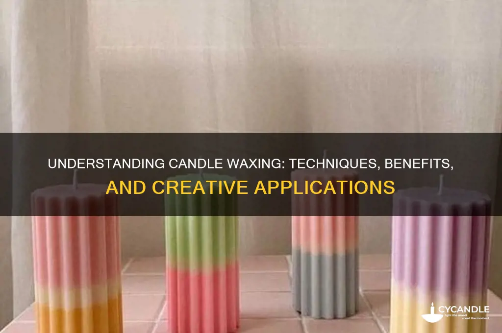 what is candle waxing