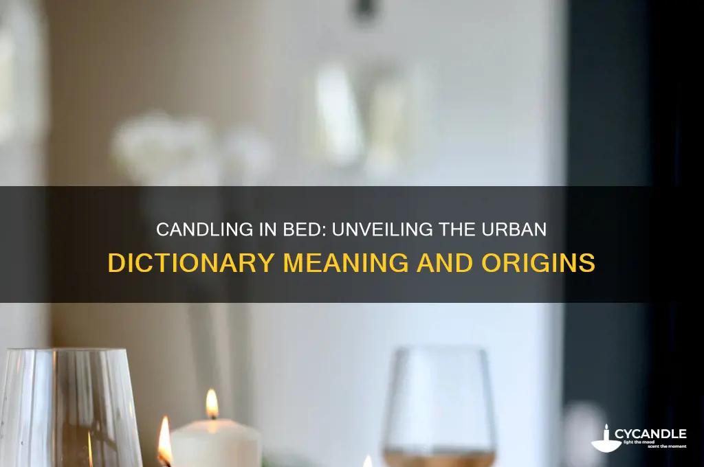 what is candling in bed urban dictionary