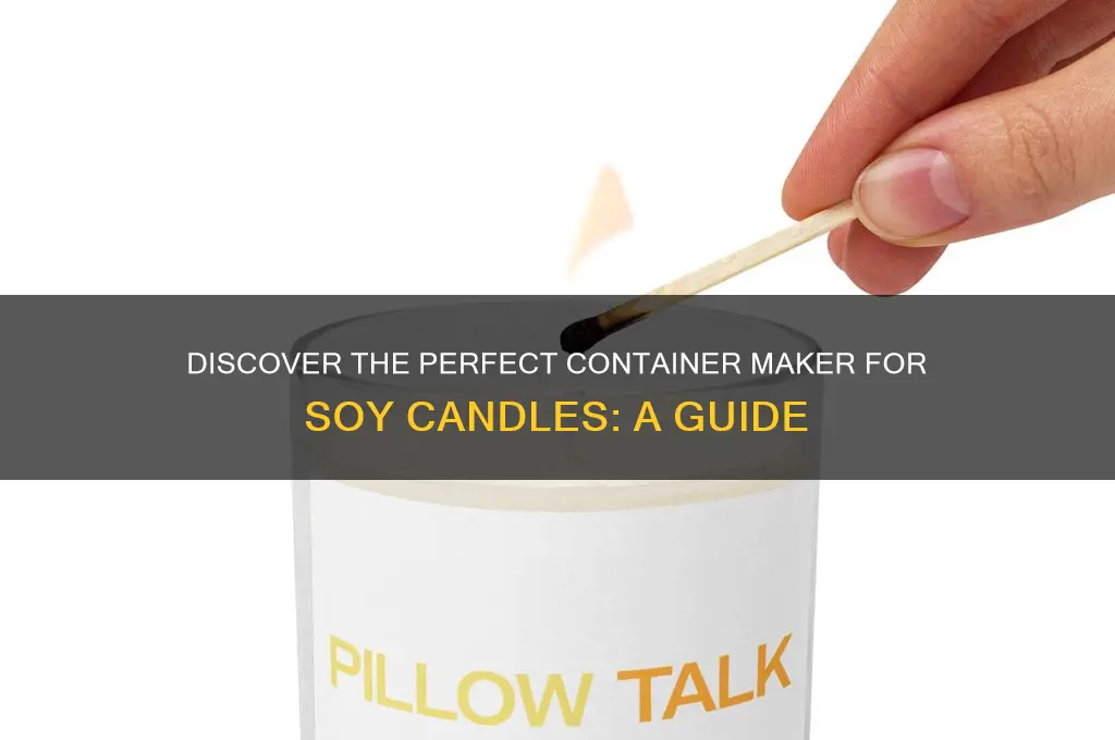 what is container maker for soy candles