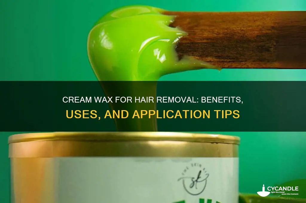 what is cream wax for hair removal
