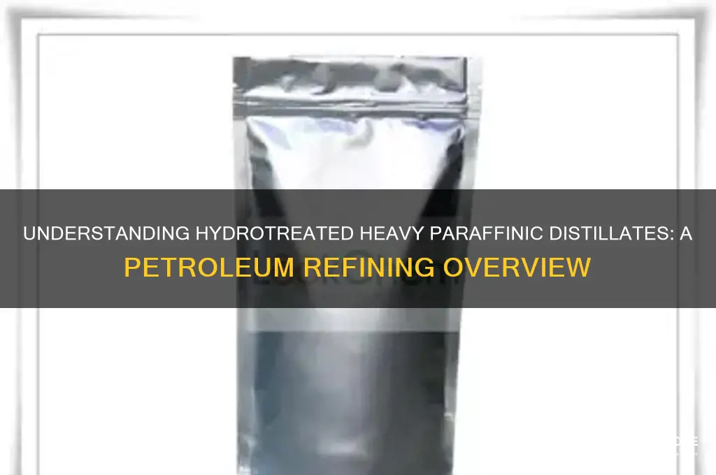 what is distillates petroleum hydrotreated heavy paraffinic