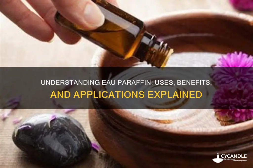 what is eau paraffin