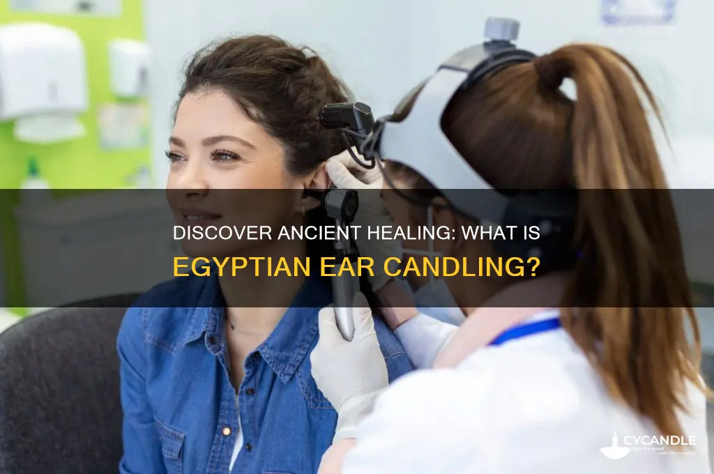 what is egyptian ear candling
