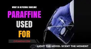 Glycerol, Vaseline, Paraffin: Uses and Benefits Explained