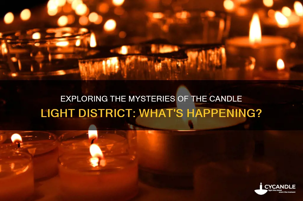 what is going on in the candle light district