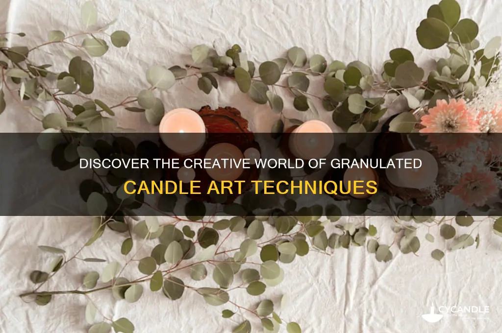 what is granulated candle art