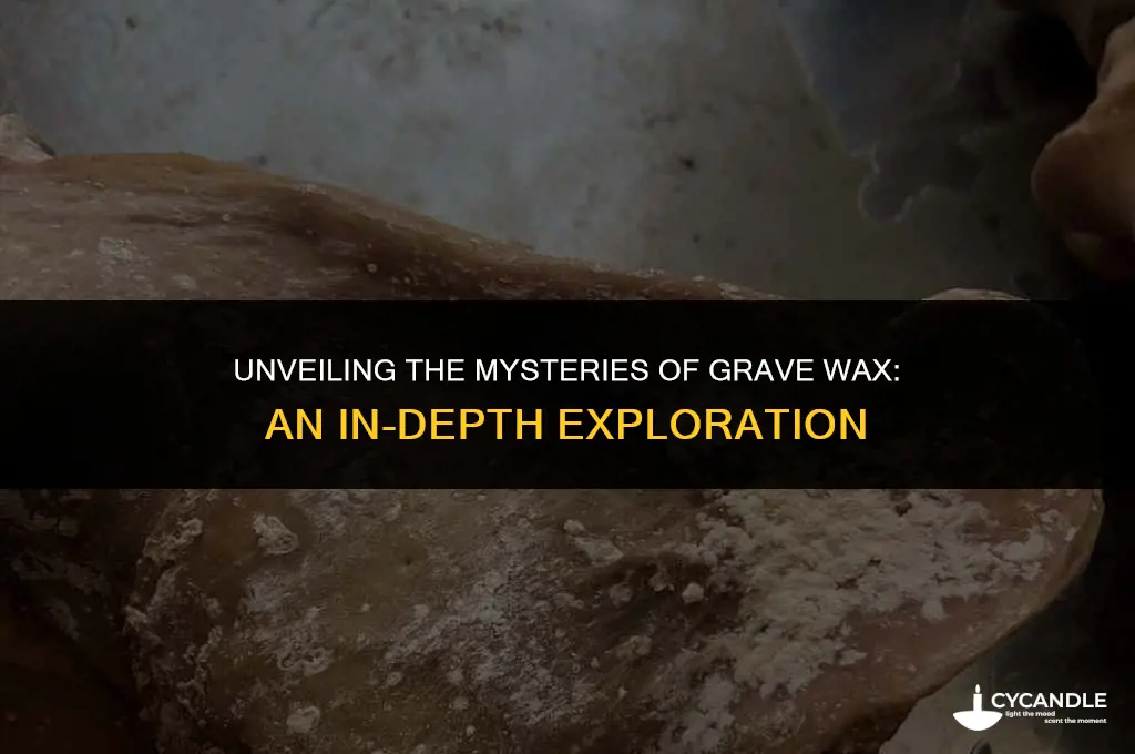 what is grave wax