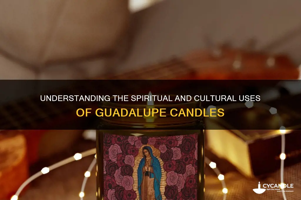 what is guadalupe candle used for