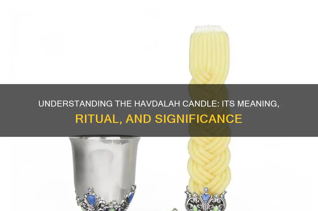 what is havdahlah candle