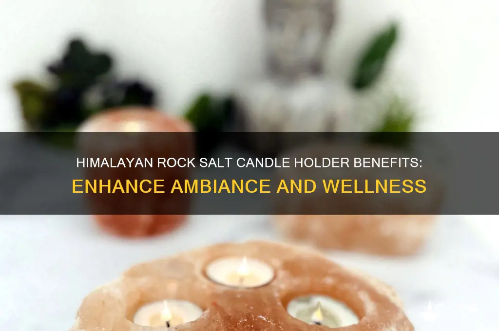 what is himalayan rock salt candle holder benefits