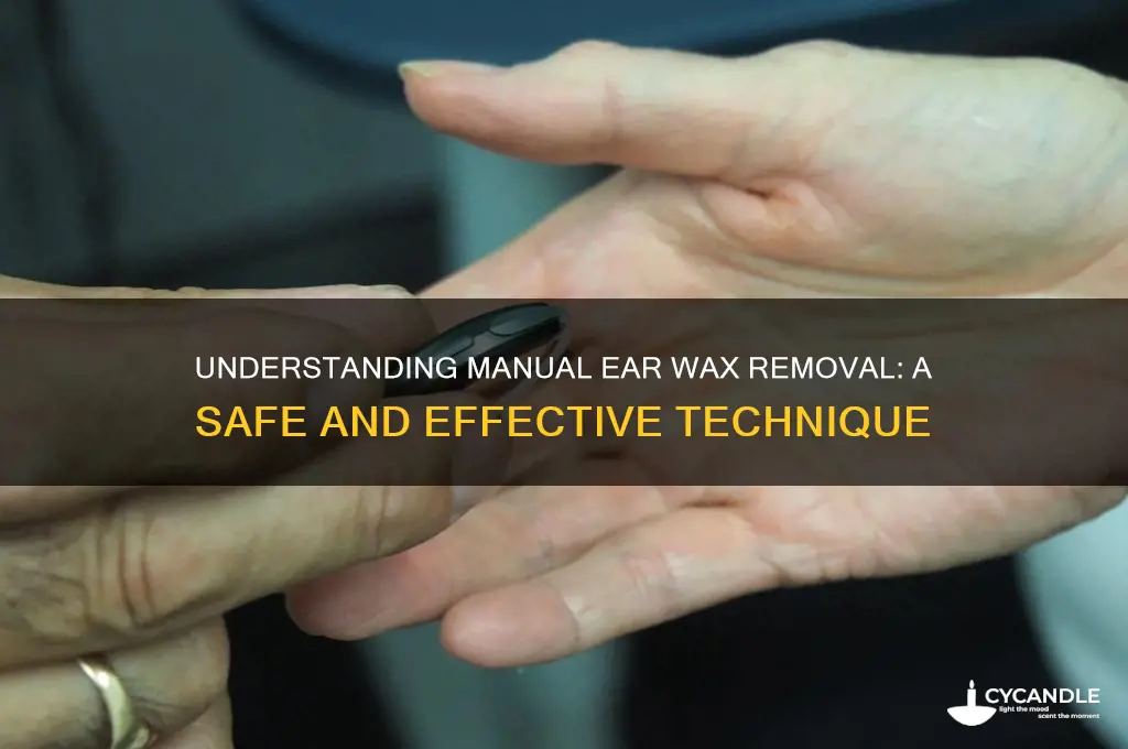 what is manual ear wax removal