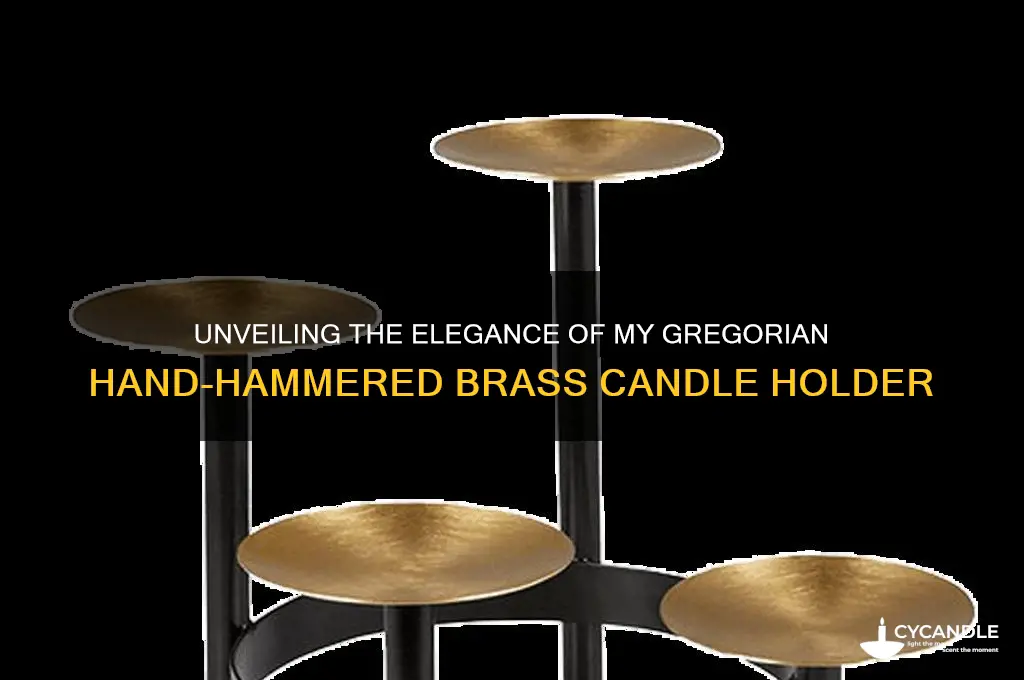 what is my gregorian hand hammered brass candle holder