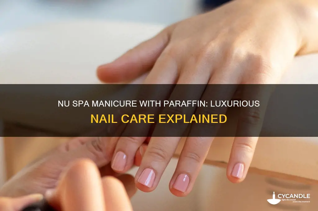 what is nu spa manicure with paraffin