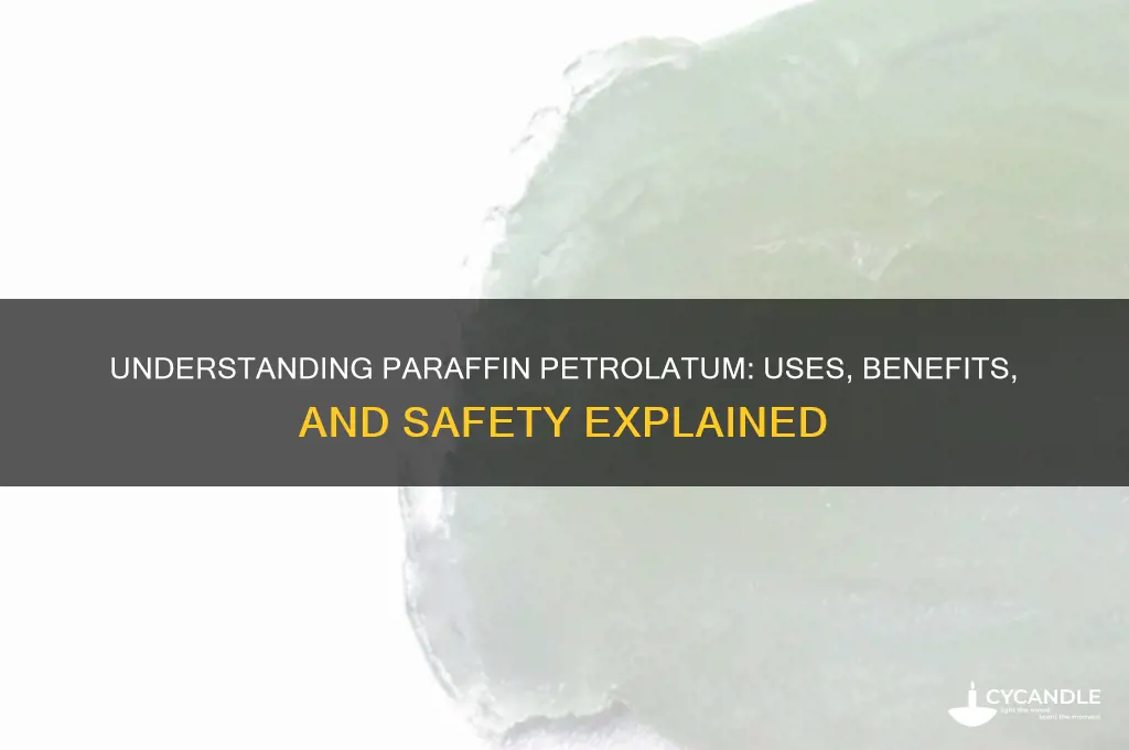 what is paraffin petrolatum