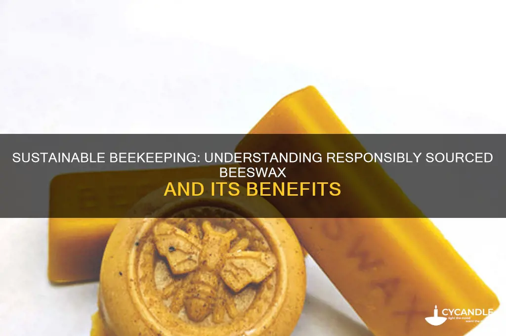 what is responsibly sourced beeswax