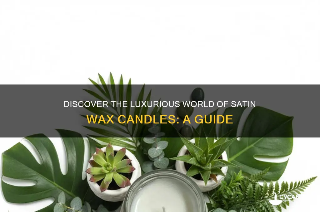 what is satin wax candle