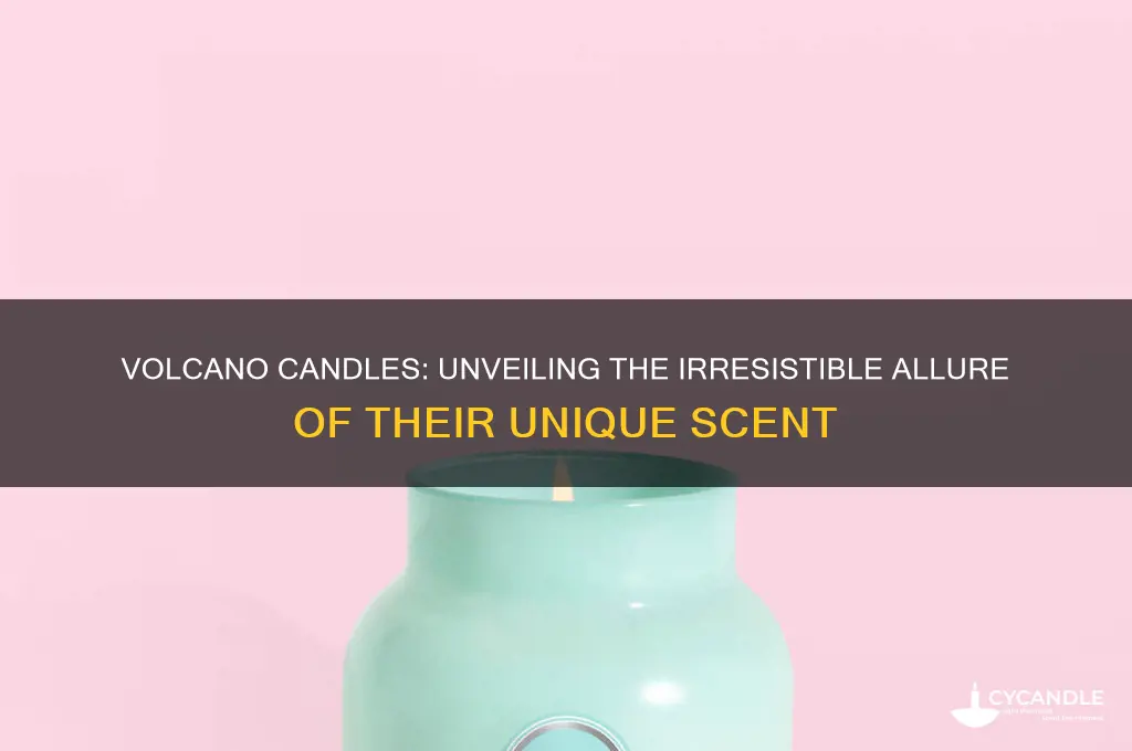 what is so special about these damn volcano candles