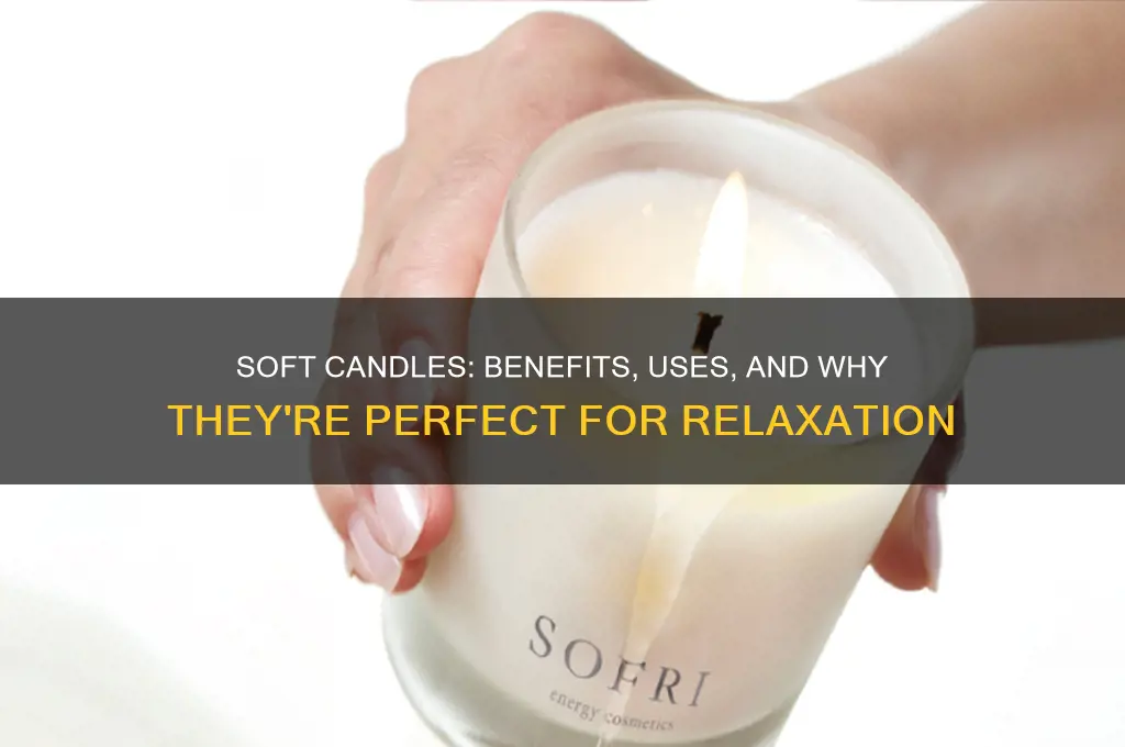what is soft candle good for