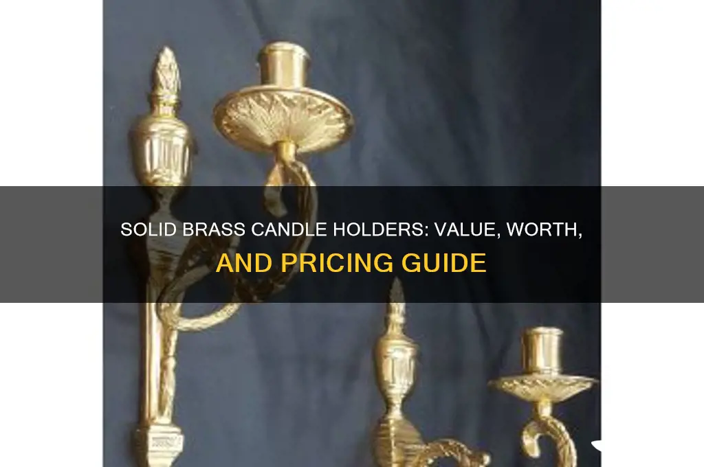 what is solid brass candle holders worth