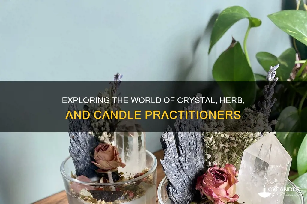 what is someone that uses crystals and herbs and candles