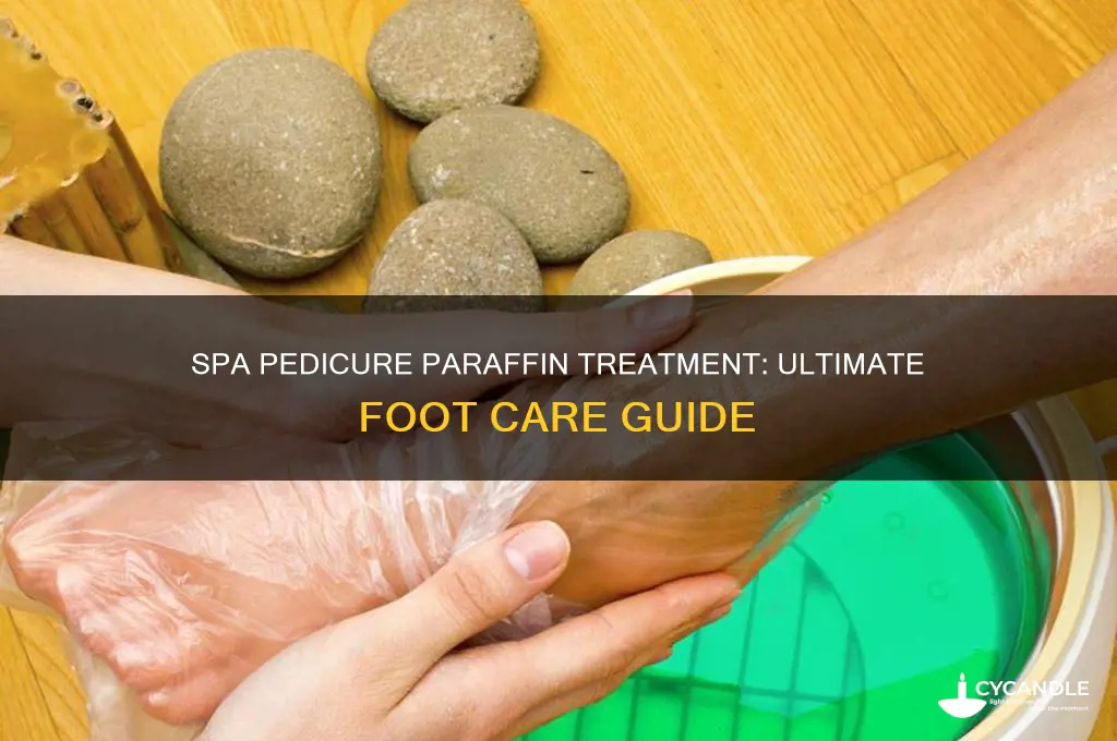 what is spa pedicure paraffin treatment